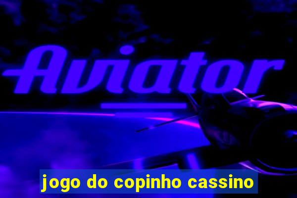 jogo do copinho cassino